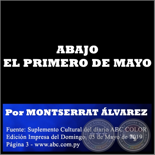 ABAJO EL PRIMERO DE MAYO - Por MONTSERRAT LVAREZ - Domingo, 05 de Mayo de 2019
